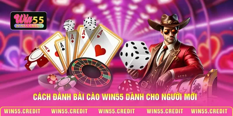 Cách đánh bài cào Win55 dành cho người mới