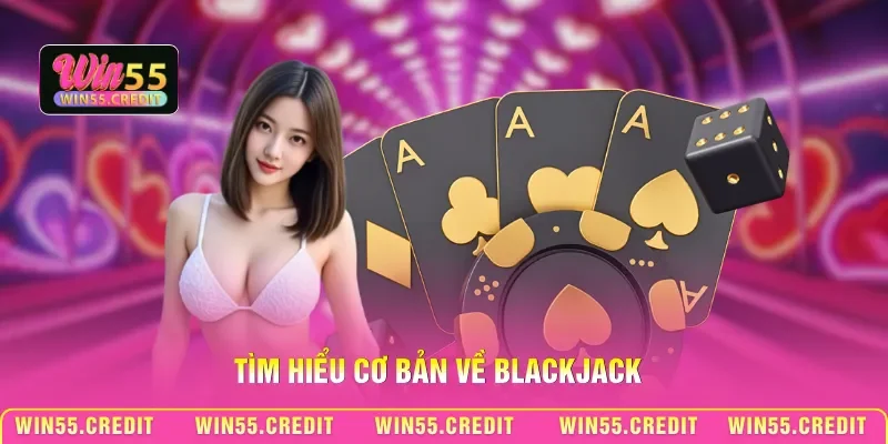 Tìm hiểu cơ bản về Blackjack