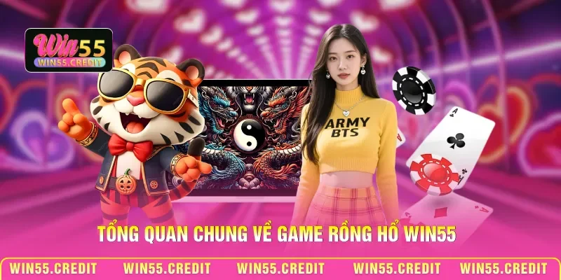 Tổng quan chung về game Rồng Hổ Win55